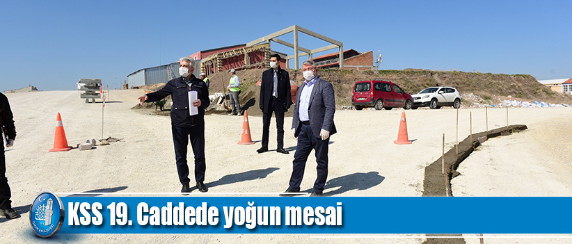 KSS 19. Caddede yoğun mesai
