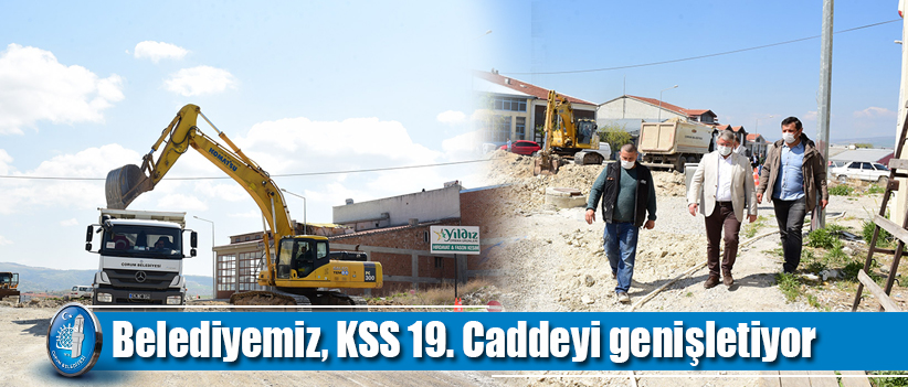 Belediyemiz, KSS 19. Caddeyi genişletiyor