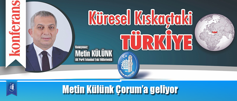 Metin Külünk Çorum’a geliyor