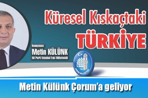Metin Külünk Çorum’a geliyor
