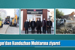Aşgın’dan Kunduzhan Muhtarına ziyaret