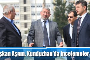 Başkan Aşgın, Kunduzhan'da incelemeler yaptı