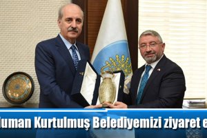 Numan Kurtulmuş Belediyemizi ziyaret etti