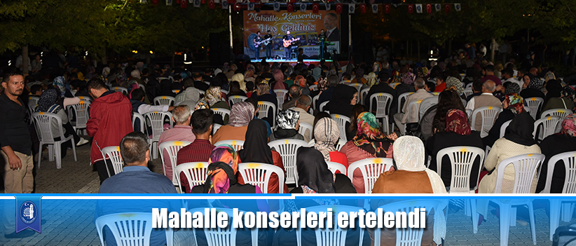 Mahalle konserleri ertelendi