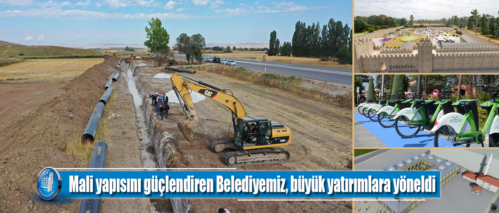 Mali yapısını güçlendiren Belediyemiz, büyük yatırımlara yöneldi