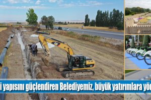 Mali yapısını güçlendiren Belediyemiz, büyük yatırımlara yöneldi