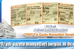 1997 yılı gazete manşetleri sergisi 10 Ocak’ta
