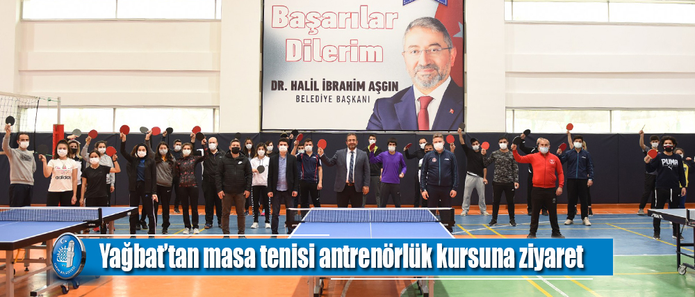 Yağbat’tan masa tenisi antrenörlük kursuna ziyaret