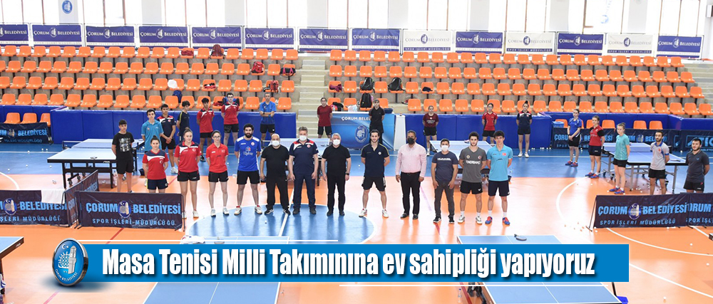 Masa Tenisi Milli Takımınına ev sahipliği yapıyoruz