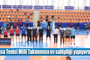 Masa Tenisi Milli Takımınına ev sahipliği yapıyoruz