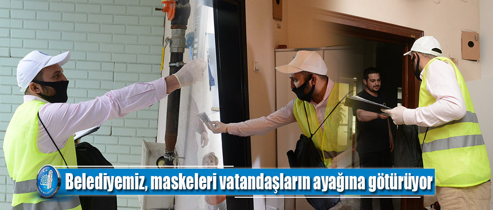 Belediyemiz, maskeleri vatandaşların ayağına götürüyor