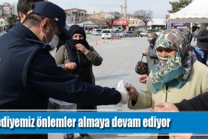 Belediyemiz önlemler almaya devam ediyor