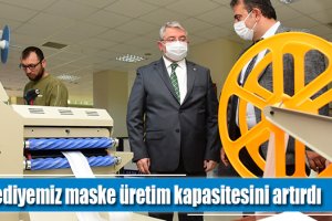 Belediyemiz maske üretim kapasitesini artırdı
