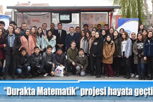 “Durakta Matematik” projesi hayata geçti