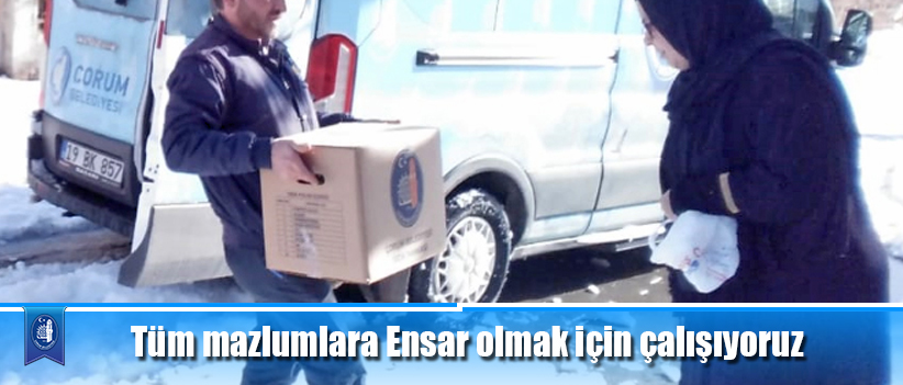 Tüm mazlumlara Ensar olmak için çalışıyoruz