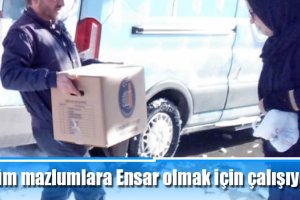 Tüm mazlumlara Ensar olmak için çalışıyoruz