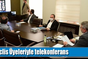 Meclis Üyeleriyle telekonferans