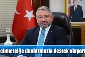Mehmetçiğe dualarımızla destek oluyoruz