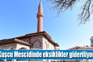 Ali Kuşcu Mescidinde eksiklikler gideriliyor