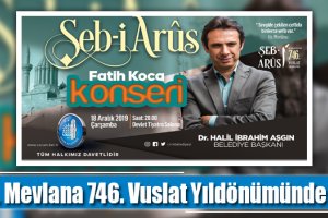 Hz. Mevlana 746. Vuslat Yıldönümünde anılacak