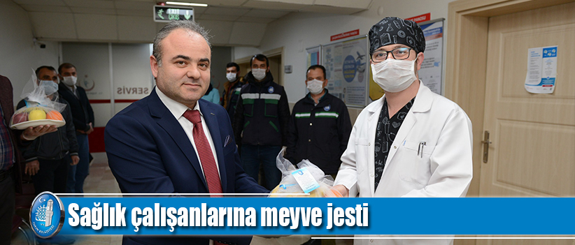 Başkan Aşgın’dan sağlık çalışanlarına meyve jesti