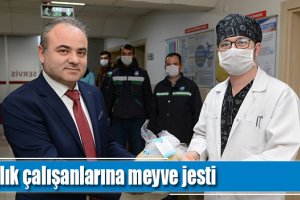 Başkan Aşgın’dan sağlık çalışanlarına meyve jesti