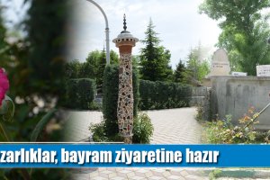 Mezarlıklar, bayram ziyaretine hazır
