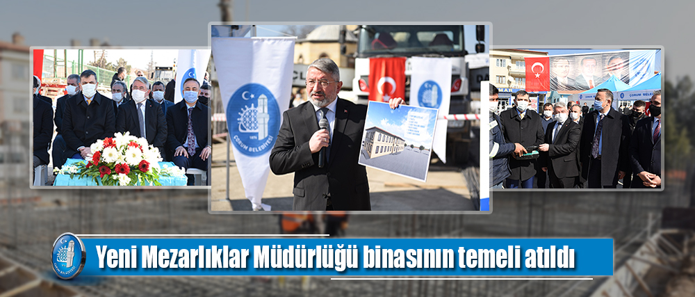 Yeni Mezarlıklar Müdürlüğü binasının temeli atıldı