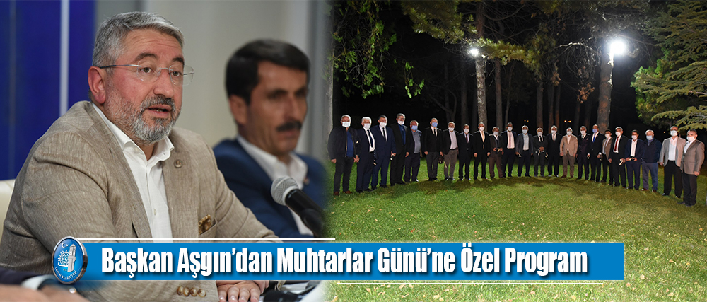 Başkan Aşgın’dan Muhtarlar Günü’ne Özel Program