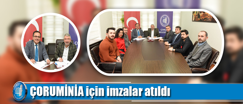 ÇORUMİNİA için imzalar atıldı