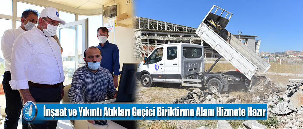 İnşaat ve Yıkıntı Atıkları Geçici Biriktirme Alanı Hizmete Hazır