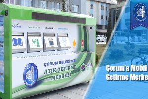 Çorum’a Mobil Atık Getirme Merkezi