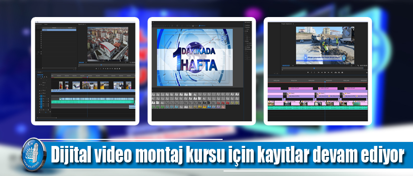 Dijital video montaj kursu için kayıtlar devam ediyor