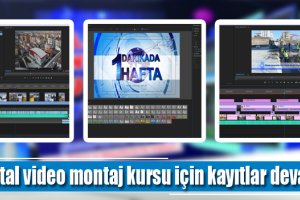 Dijital video montaj kursu için kayıtlar devam ediyor