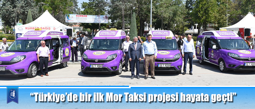 “Türkiye’de bir ilk Mor Taksi projesi hayata geçti”