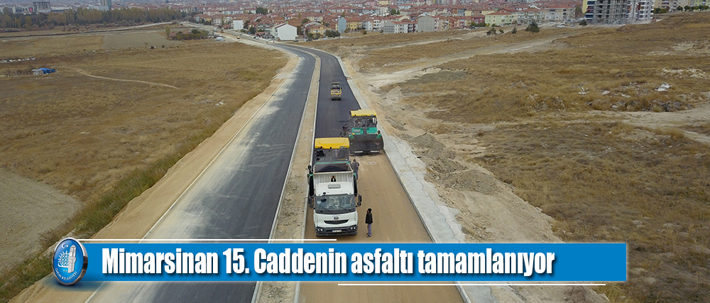 Mimarsinan 15. Caddenin asfaltı tamamlanıyor