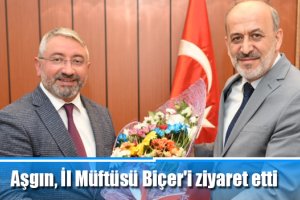 Aşgın, İl Müftüsü Biçer'i ziyaret etti