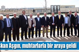 Başkan Aşgın, muhtarlarla bir araya geldi