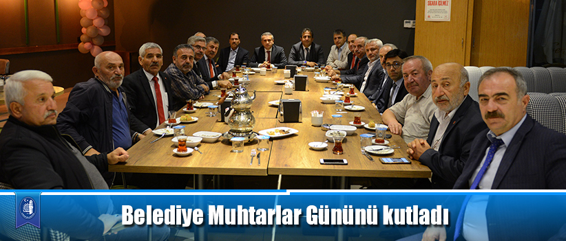Belediye Muhtarlar Gününü kutladı