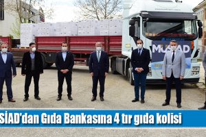 MÜSİAD'dan Gıda Bankasına 4 tır gıda kolisi