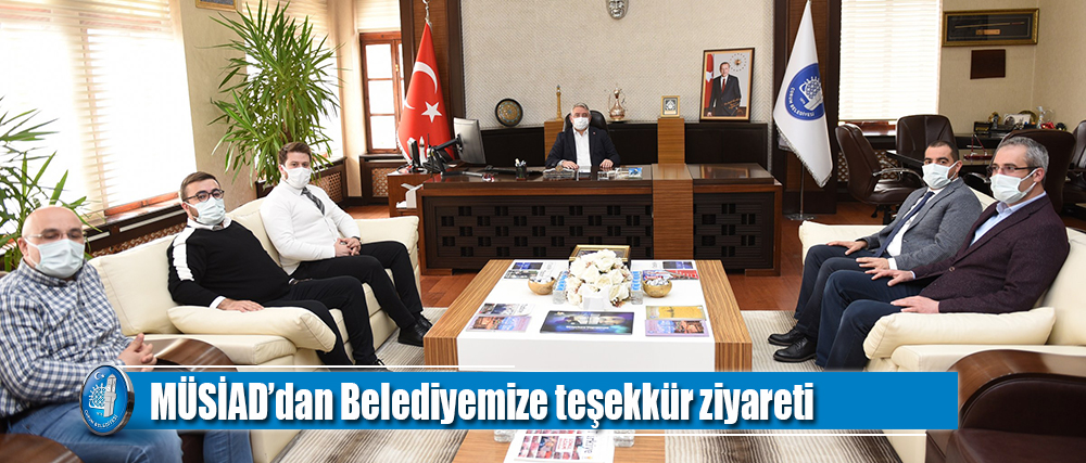 MÜSİAD’dan Belediyeye teşekkür ziyareti