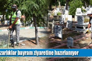 Mezarlıklar bayram ziyaretine hazırlanıyor