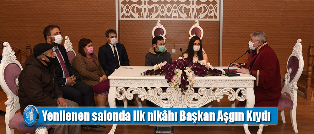Yenilenen salonda ilk nikâhı Başkan Aşgın Kıydı