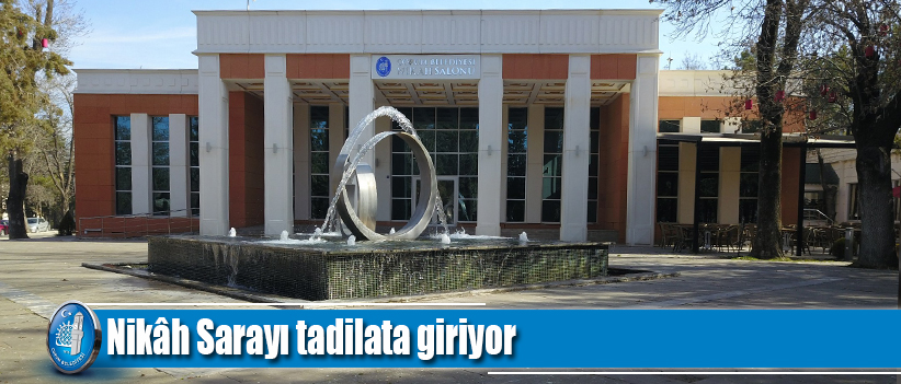 Nikâh Sarayı tadilata giriyor