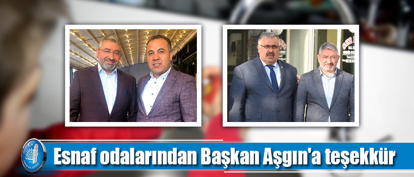 Esnaf odalarından Başkan Aşgın'a teşekkür