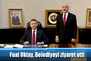 Fuat Oktay, Belediyeyi ziyaret etti