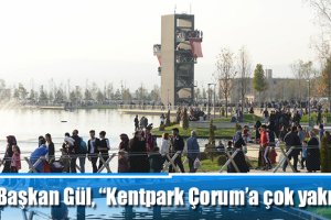 Başkan Gül, “Kentpark Çorum’a çok yakıştı”