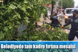 Belediyede tam kadro fırtına mesaisi