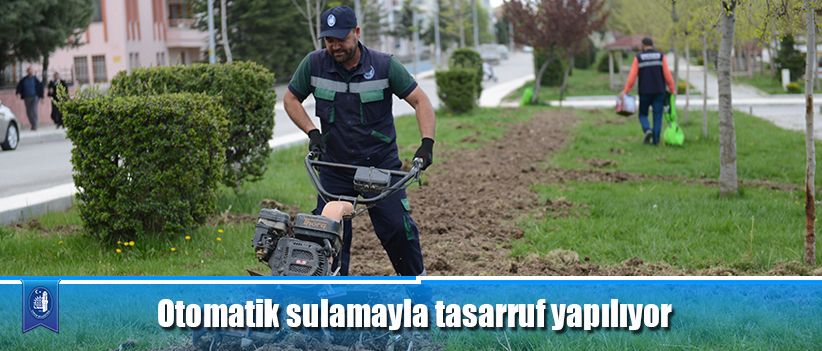 Otomatik sulamayla tasarruf yapılıyor