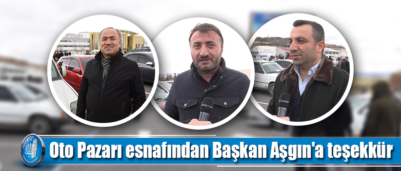 Oto Pazarı esnafından Başkan Aşgın'a teşekkür